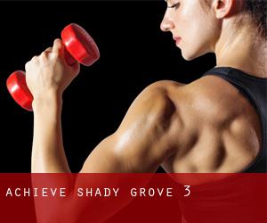 Achieve (Shady Grove) #3