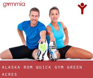 Alaska Rom Quick Gym (Green Acres)
