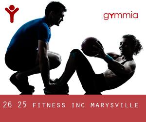 26 25 Fitness Inc (Marysville)