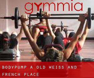 BodyPump à Old Weiss and French Place