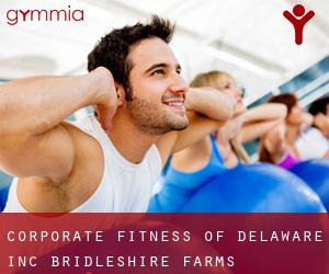 Corporate Fitness of Delaware Inc (Bridleshire Farms)