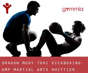 Dragon Muay Thai Kickboxing & Martial Arts (Whittier)