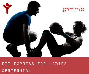 Fit Express For Ladies (Centennial)