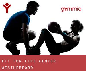 Fit For Life Center (Weatherford)
