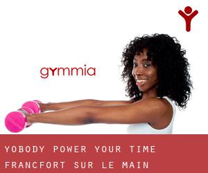 Yobody Power your time (Francfort-sur-le-Main)